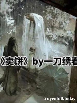 Bán Bánh - Nhất Đao Tú Xuân