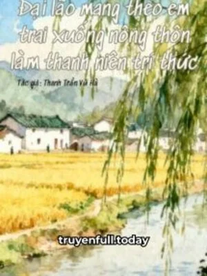 Ảnh bìa truyện Đại Lão Mang Theo Em Trai Xuống Nông Thôn Làm Thanh Niên Trí Thức