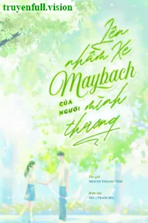 Ảnh bìa truyện Lên Nhầm Xe Maybach Của Người Thầm Thương