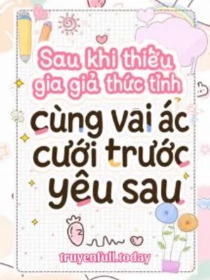 Ảnh bìa truyện Sau Khi Thiếu Gia Giả Thức Tỉnh Cùng Vai Ác Cưới Trước Yêu Sau