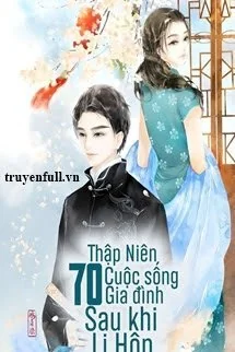 Ảnh bìa truyện Thập Niên 70: Cuộc Sống Gia Đình Sau Khi Ly Hôn