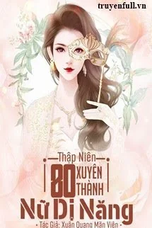 Ảnh bìa truyện Thập Niên 80: Xuyên Thành Nữ Dị Năng
