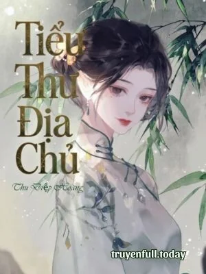 Tiểu Thư Địa Chủ - Thu Diệp Hoàng