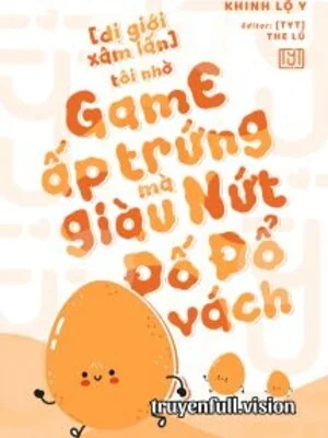 Ảnh bìa truyện Tôi Nhờ Chơi Game Ấp Trứng Mà Giàu Nứt Đố Đổ Vách