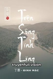 Ảnh bìa truyện Trên Sông Tĩnh Lặng - Đinh Mặc