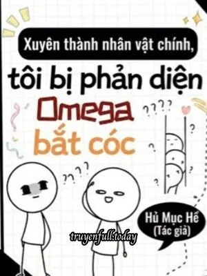 Ảnh bìa truyện Xuyên Thành Nhân Vật Chính, Tôi Bị Omega Phản Diện Bắt Cóc