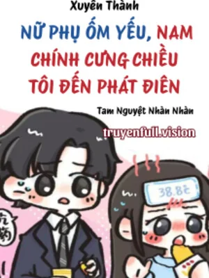 Ảnh bìa truyện Xuyên Thành Nữ Phụ Ốm Yếu, Nam Chính Cưng Chiều Tôi Đến Phát Điên